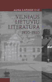 Alma Lapinskienė VILNIAUS LIETUVIŲ LITERATŪRA 1920&ndash;1940